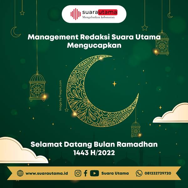 Foto: Ucapan Selamat Datang Bulan Ramadhan 1443 H Management Redaksi Suara Utama/Suara Utama 