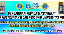 Photo kegiatan Pengabdian kepada Masyarakat (PkM) Dosen Prodi Pendidikan Akuntansi dan PGSD FKIP Universitas PGR IPalembang di SMK Setia Darma Palembang yang dilaksankaan pada Sabtu, 25 Mei 2024 dengan tema 