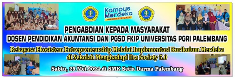 Photo kegiatan Pengabdian kepada Masyarakat (PkM) Dosen Prodi Pendidikan Akuntansi dan PGSD FKIP Universitas PGR IPalembang di SMK Setia Darma Palembang yang dilaksankaan pada Sabtu, 25 Mei 2024 dengan tema 