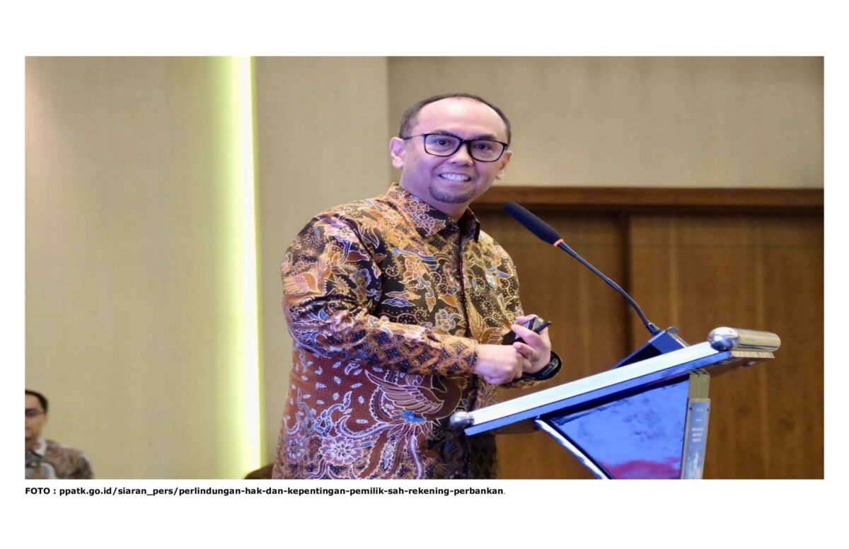 FOTO : ppatk.go.id/siaran_pers/perlindungan-hak-dan-kepentingan-pemilik-sah-rekening-perbankan.