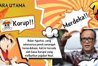 Tema kemerdekaan yang biasanya dikaitkan dengan semangat positif, kali ini ternoda oleh praktik korupsi yang melibatkan pejabat tersebut. Dalam gambar, terdapat gambar tokoh Luffy dari anime One Piece yang mewakili ekspresi protes terhadap korupsi, dengan teks yang menyampaikan bahwa meskipun bulan Agustus identik dengan semangat kemerdekaan, kali ini terkontaminasi oleh kasus korupsi yang melibatkan Noel.