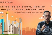 Ekonom senior KADIN sekaligus konsultan pajak, Yulianto Kiswocahyono, S.E., S.H., BKP, menegaskan bahwa meski inflasi Indonesia relatif stabil, realita harga kebutuhan pokok di pasar masih menjadi tekanan utama bagi masyarakat. (Ilustrasi: SUARA UTAMA)