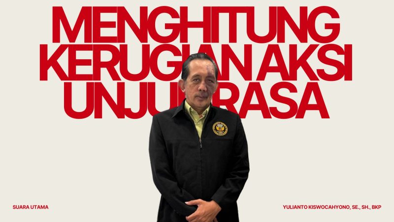 Yulianto Kiswocahyono, SE., SH., BKP, memberikan pandangannya mengenai dampak ekonomi dan sosial dari aksi unjuk rasa yang terjadi di beberapa wilayah Indonesia