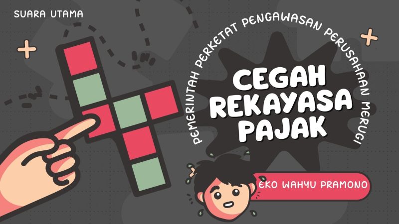 Ilustrasi Pemerintah memperketat pengawasan perusahaan merugi melalui PP 55/2022 untuk mencegah praktik rekayasa pajak.