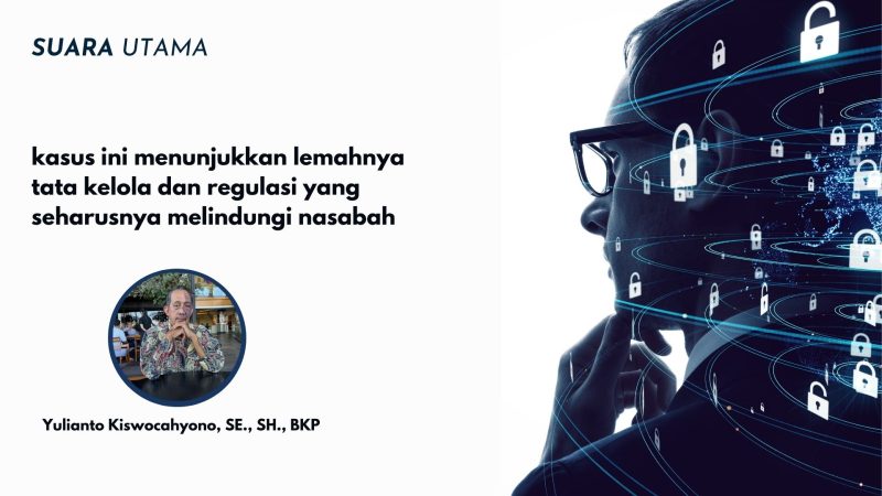 Yulianto Kiswocahyono, SE., SH., BKP menilai insiden ini mencerminkan lemahnya pengawasan perbankan, padahal nasabah seharusnya terlindungi melalui sistem keamanan transparan dan regulasi ketat.