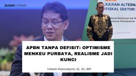 Yulianto Kiswocahyono menegaskan, optimisme APBN tanpa defisit harus dibarengi strategi realistis, disiplin fiskal, dan reformasi perpajakan.