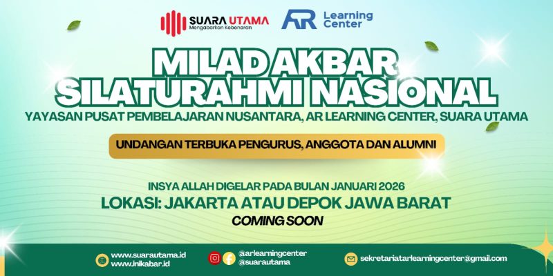 Milad Akbar 2026 Siap Digelar, Momen Besar Silaturahmi Nasional Keluarga Besar AR Learning Center dan Suara Utama