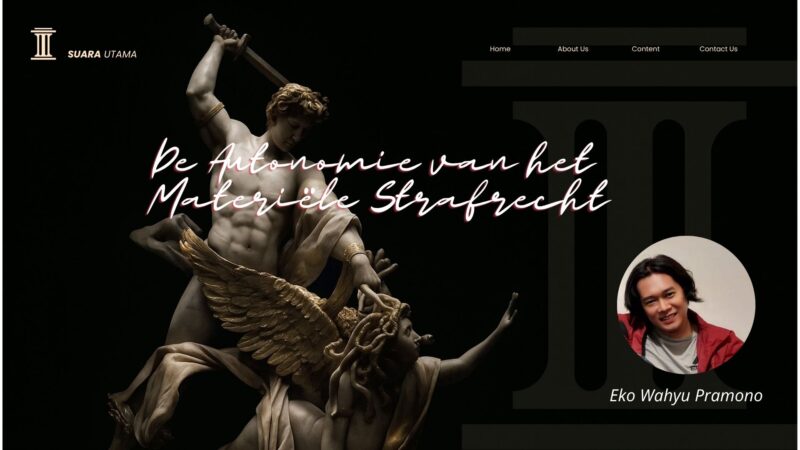 Ilustrasi artikel “De Autonomie van het Materiële Strafrecht” di SUARA UTAMA, menampilkan simbol perjuangan keadilan dan figur Eko Wahyu Pramono, pemegang Izin Kuasa Hukum (IKH) Pengadilan Pajak, sebagai narasumber utama pembahasan otonomi hukum pidana.