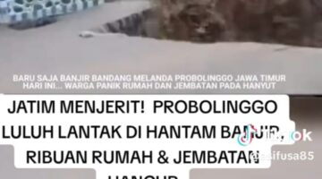 Hoax, Tegas Kepala BPBD kabupaten Probolinggo Perihal Video Bencana Banjir di Tiris Ribuan Rumah dan Jembatan Hancur