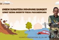 Ilustrasi banjir dan longsor di wilayah Sumatera disertai figur praktisi pajak Yulianto Kiswocahyono, SE., SH., BKP, yang menyoroti pentingnya skema insentif fiskal dalam percepatan pemulihan UMKM pascabencana.