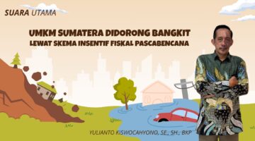 Ilustrasi banjir dan longsor di wilayah Sumatera disertai figur praktisi pajak Yulianto Kiswocahyono, SE., SH., BKP, yang menyoroti pentingnya skema insentif fiskal dalam percepatan pemulihan UMKM pascabencana.