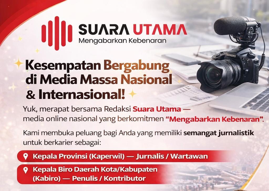 Suara Utama Buka Kesempatan Bergabung bagi Jurnalis dan Kontributor di Seluruh Indonesia