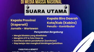 Kesempatan Bergabung di Media Massa Nasional dan Internasional, Redaksi Suara Utama Buka Peluang untuk Kaperwil dan Kabiro di Seluruh Indonesia