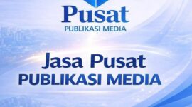 Pusat Publikasi Media Hadir sebagai Solusi Profesional Publikasi Berita, Press Release, dan Personal Branding di Media Online